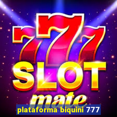 plataforma biquini 777